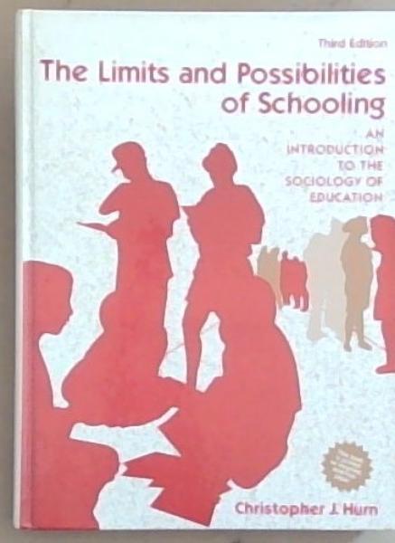 The Limits and Possibilities of Schooling: An Introduction to the Sociology of Education