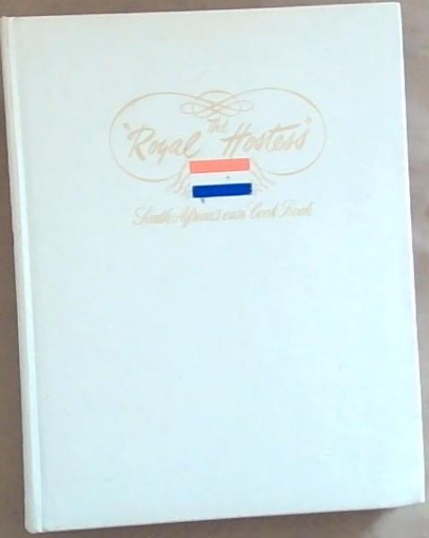 The Royal Hostess: South Africa's Own Cook Book