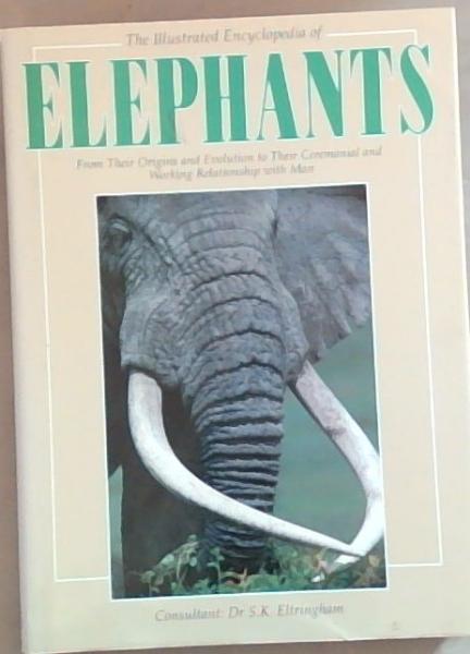 The Illustrated Encyclopedia of ELephants