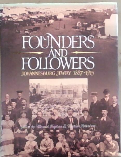 Founders and followers: Johannesburg Jewry, 1887-1915