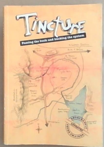 Tincture; Passing the buck and bucking the system