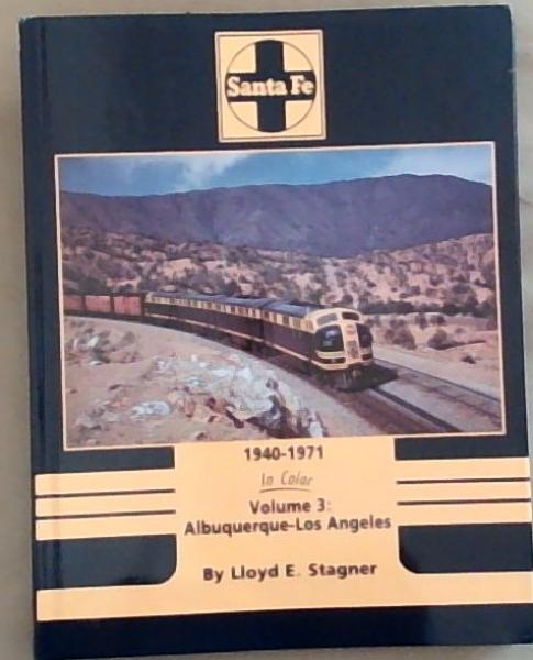 Santa Fe 1940-1971 in Color, Vol. 3: Albuquerque-Los Angeles