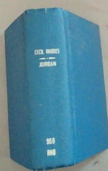 Cecil Rhodes: His Private Life by His Private Secretary