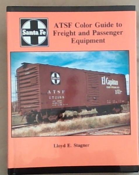 ATSF Color Guide to Freight and Passenger Equipment (Santa Fe)