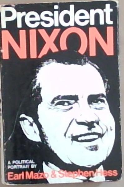President Nixon: A political portrait,