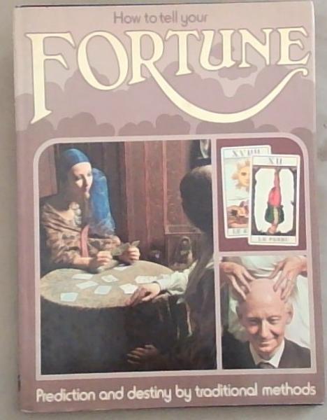 HOW TO TELL YOUR FORTUNE