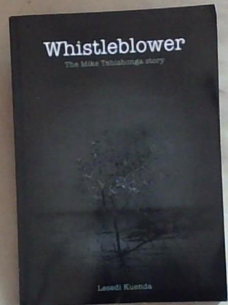 Whistleblower : The Mike Tshishonga Story