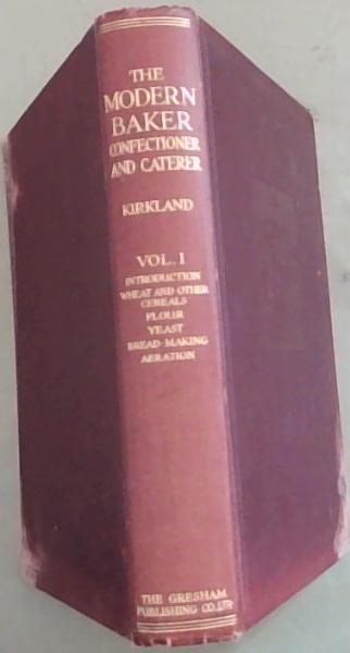 The Modern Baker Confectioner and Caterer Volume 1