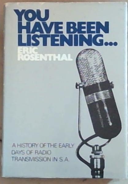 You have been listening. The early history of radio in South Africa