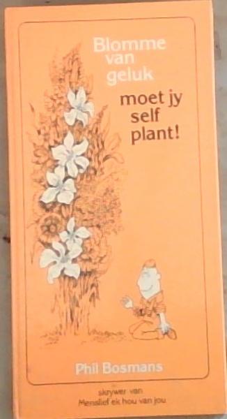 Blomme van geluk moet jy self plant!