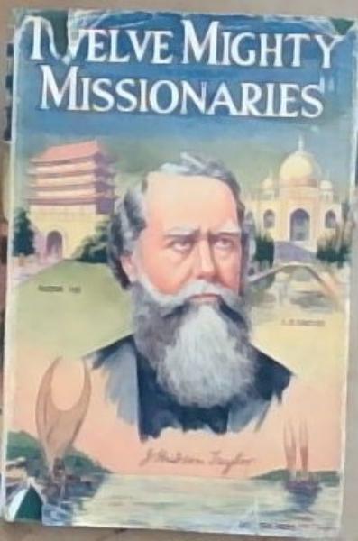 Image for Twelve Mighty Missionaries Twelve Mighty Missionaries