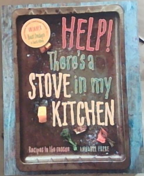 Help! Theres a Stove in my Kitchen