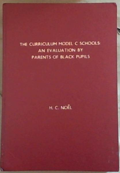 The Curriculum Model C Schools;An Evaluation By Parents Of Black Pupils