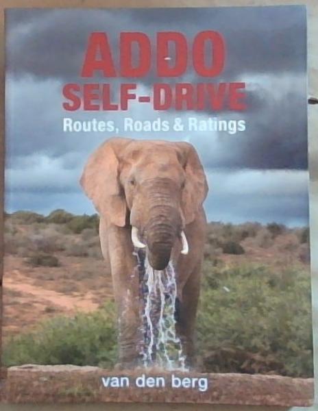 Addo Self-Drive: Routes, Roads & Ratings (Signed by both author & photographer)