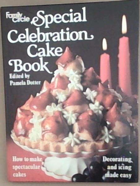 Family Circle: Special Celebration Cake Book