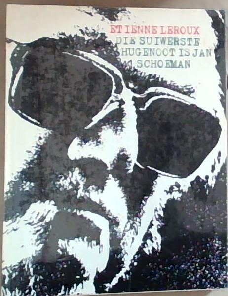 Die suiwerste Hugenoot is Jan Schoeman (Afrikaans Edition)