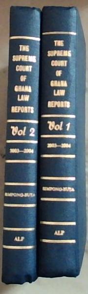 The Supreme Court Of Ghana Law Reports 2003 And 2004 (2 Vol set)