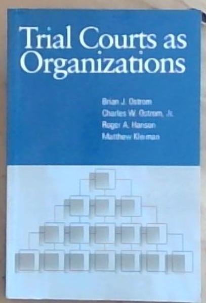 Trial Courts as Organizations