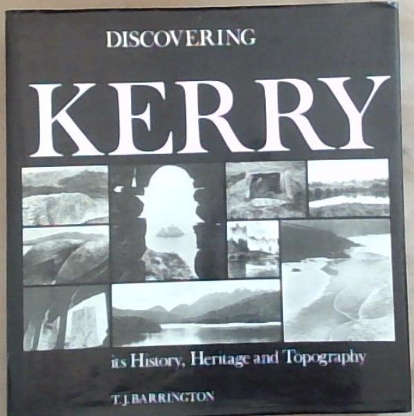 Discovering Kerry: Its history, heritage & topography