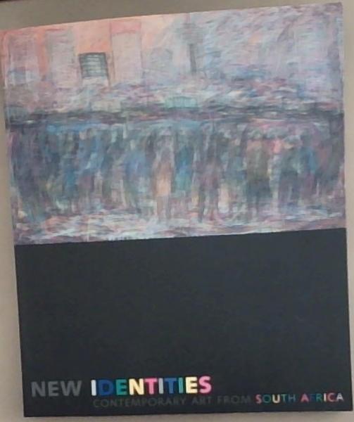New Identities: Contemporary Art From South Africa (German and English Edition)