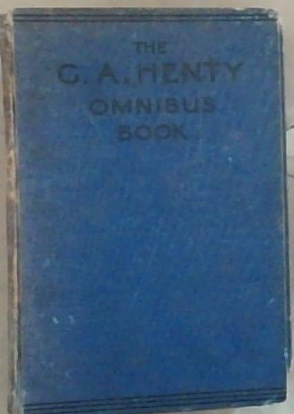 The G.A. Henty Omnibus Book