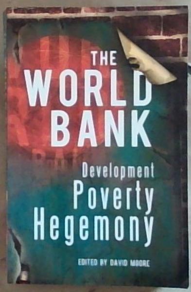 The World Bank: Development, Poverty, Hegemony