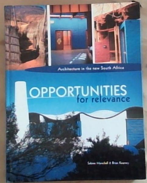Opportunities for Relevance: Architecture in the New South Africa