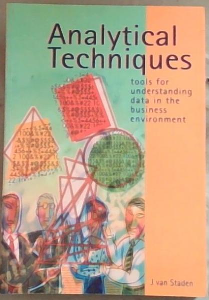 Analytical Techniques tools for understanding data in the business environment
