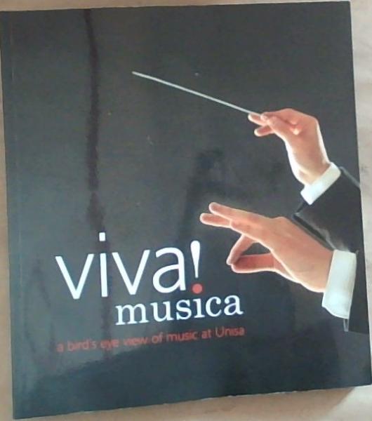 Viva Musica!: A Bird's Eye View of Music at Unisa