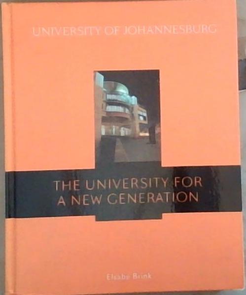 University of Johannesburg: The University For A New Generation