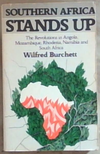 Southern Africa Stands Up: The Revolutions in Angola, Mozambique, Rhodesia, Namibia, and South Africa