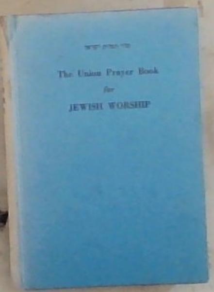 The Union Prayerbook for Jewish Worship on the Sabbath