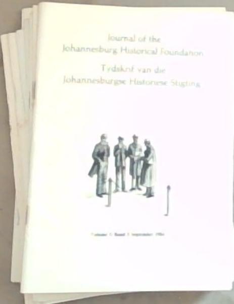 Journal of the Johannesburg Historical Foundation Volume 5 to 9, 11 to 14/ Tydskrif van die Johannesburgse Historiese Stigting Band 5 tot 9, 11 tot 14