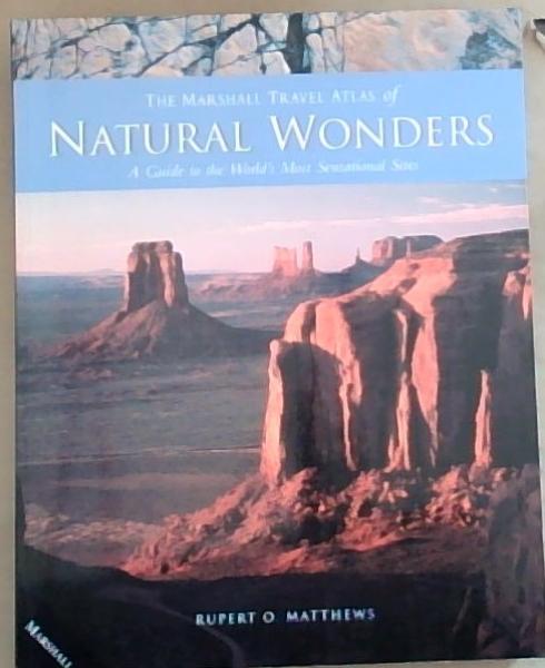 The Marshall Travel Atlas of Natural Wonders: a guide to the world's most sensational sites