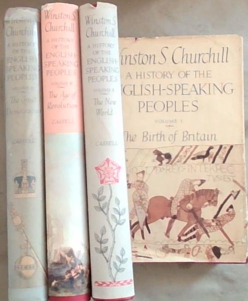 A History of the English-Speaking Peoples (Volumes 1-4), Volume 1- The Birth of Britain, Vol 2- The New World, Vo. 3- The Age of Revolution, Vol. 4- The Great Democracies