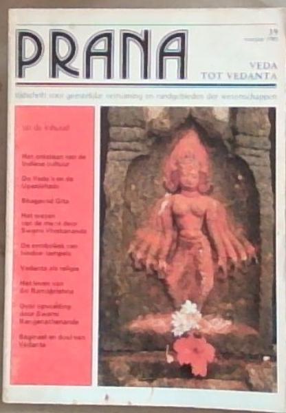 PRANA 39 , Voorjaar 1985 - Veda tot Vedanta : tijdschrift voor geestelijke verruiming en randgebieden der wetenschappen