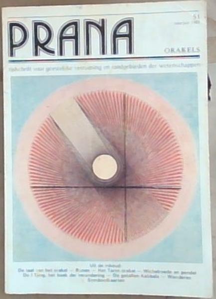PRANA 51 , Voorjaar 1988 - Orakels : tijdschrift voor geestelijke verruiming en randgebieden der wetenschappen