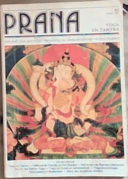 PRANA 40, Zomer 1985 - Yoga en tantra : tijdschrift voor geestelijke verruiming en randgebieden der wetenschappen