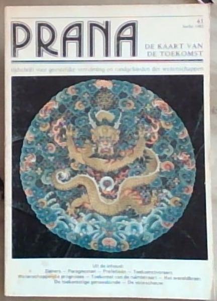 PRANA 41, Herfst 1985 - De Kaart van de Toekomst : tijdschrift voor geestelijke verruiming en randgebieden der wetenschappen