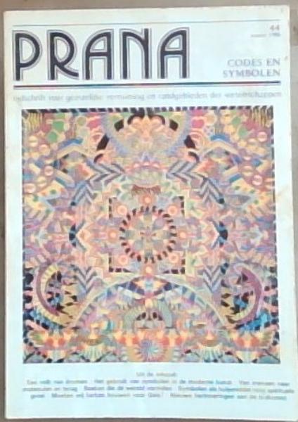 PRANA 44, zomer 1986 - Codes en Symbolen : tijdschrift voor geestelijke verruiming en randgebieden der wetenschappen