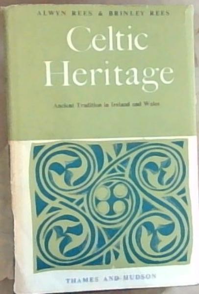 Celtic Heritage: Ancient Tradition in Ireland and Wales