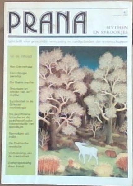 PRANA 47, voorjaar 1987 - Mythen en sprookjes : tijdschrift voor geestelijke verruiming en randgebieden der wetenschappen