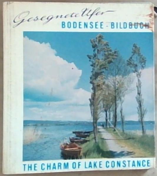 Gesegnete Ufer Bodensee-Bildbuch/ The Charm of Lake Constance