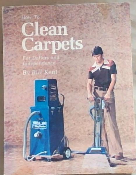 How to Clean Carpets for Dollars & Independence