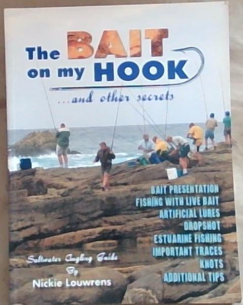 The Bait on my Hook .and other secrets