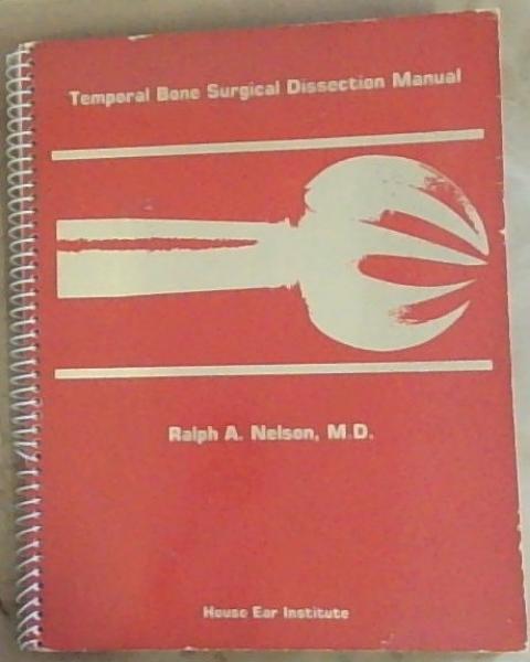 Temporal Bone Surgical Dissection Manual