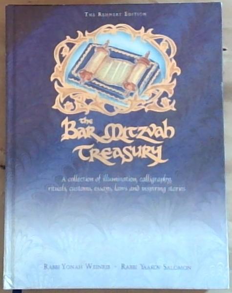 The Bar Mitzvah Treasury;A collection of illumination,calligraphy,rituals,customs,essays, laws and inspiring stories