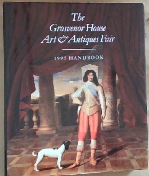 The Grosvenor House Art & Antiques Fair: 15th-24th June 1995 (1995 handbook)