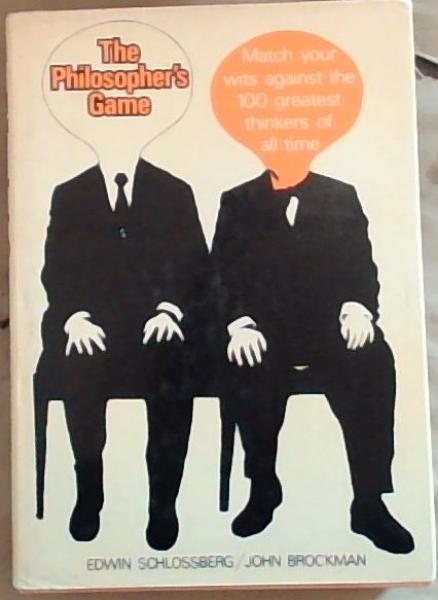 The philosopher's game: Match your wits against the 100 greatest thinkers of all time