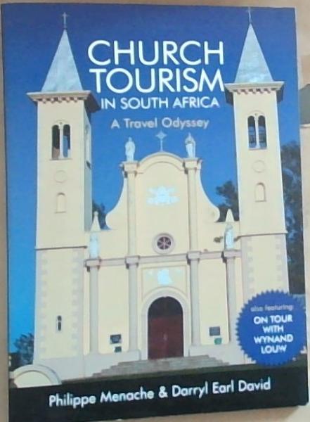 Church Tourism in South Africa: A travel odyssey (Signed by Menache)